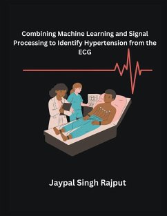 Combining Machine Learning and Signal Processing to Identify Hypertension from the ECG - Rajput, Jaypal Singh