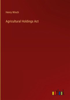 Agricultural Holdings Act - Winch, Henry