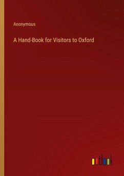 A Hand-Book for Visitors to Oxford