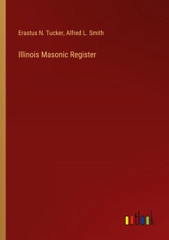 Illinois Masonic Register - Tucker, Erastus N.; Smith, Alfred L.