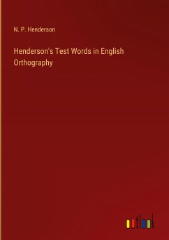 Henderson's Test Words in English Orthography - Henderson, N. P.