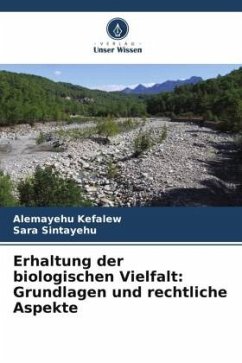 Erhaltung der biologischen Vielfalt: Grundlagen und rechtliche Aspekte - Kefalew, Alemayehu;Sintayehu, Sara