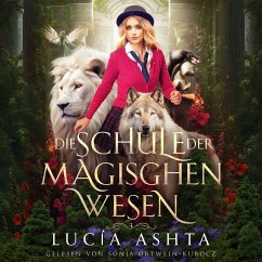Die Schule der magischen Wesen 3 - Magische Akademie Hörbuch (MP3-Download) - Lucia Ashta; Fantasy Hörbücher; Hörbuch Bestseller