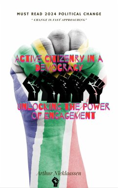 Active Citizenry in a Democracy: Unlocking the Power of Engagement (eBook, ePUB) - Nieklaassen, Arthur