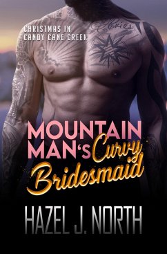 Mountain Man's Curvy Bridesmaid (Christmas in Candy Cane Creek, #3) (eBook, ePUB) - North, Hazel J.