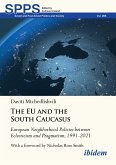 The EU and the South Caucasus: European Neighborhood Policies between Eclecticism and Pragmatism, 1991-2021