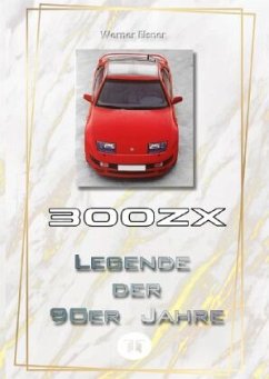 300 ZX - Legende der 90er Jahre - Elsner, Werner