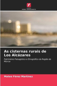 As cisternas rurais de Los Alcázares - Férez Martínez, Mateo