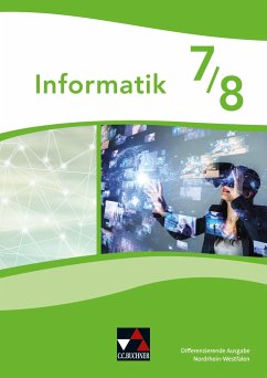 Informatik NRW 7/8 Differenzierende Ausgabe - Acici, Hacer;Bergmann, Sebastian;Fiddicke, Thomas