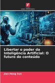 Libertar o poder da Inteligência Artificial