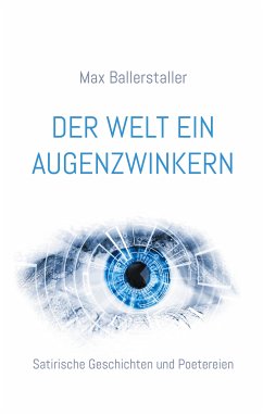Der Welt ein Augenzwinkern (eBook, ePUB) - Ballerstaller, Max