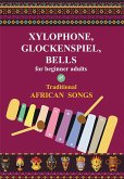 Xylophone, Glockenspiel, Bells for Beginner Adults. 45 Traditional African Songs (fixed-layout eBook, ePUB)