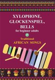 Xylophone, Glockenspiel, Bells for Beginner Adults. 45 Traditional African Songs (eBook, ePUB)