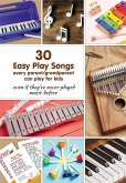 30 Easy Play Songs every parent/grandparent can play for kids (fixed-layout eBook, ePUB)