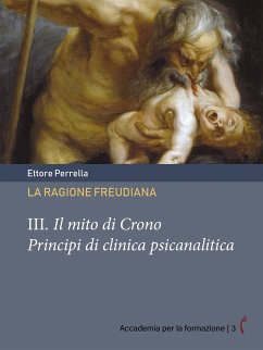 La ragione freudiana. III. Il mito di Crono (eBook, ePUB) - Perrella, Ettore