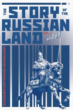 The Story of the Russian Land (eBook, ePUB) - Dmitrievich Nechvolodov, Alexander