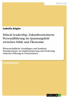 Ethical Leadership. Zukunftsorientierte Personalführung im Spannungsfeld zwischen Ethik und Ökonomie (eBook, PDF) - Kügler, Isabella