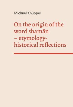 On the origin of the word shaman (eBook, ePUB) - Knüppel, Michael