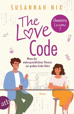 The Love Code. Wenn die widersprüchlichste Theorie zur großen Liebe führt / Chemistry Lessons Bd.1 (eBook, ePUB) - Nix, Susannah