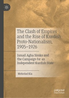 The Clash of Empires and the Rise of Kurdish Proto-Nationalism, 1905–1926 (eBook, PDF) - Kia, Mehrdad