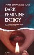 5 Ways to Increase Your Dark Feminine... - Bild 1