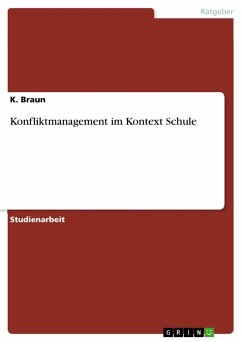 Konfliktmanagement im Kontext Schule - Braun, K.