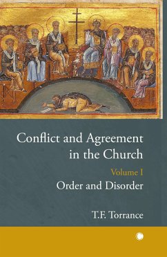 Conflict and Agreement in the Church, Volume 1 - Torrance, Thomas F