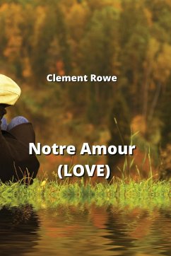 Notre Amour (LOVE) - Rowe, Clement