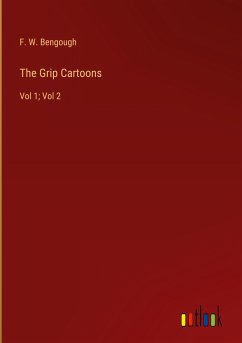 The Grip Cartoons - Bengough, F. W.