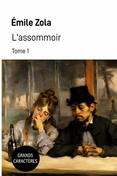 L'assommoir - Tome 1 - Zola, Émile