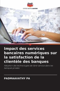 Impact des services bancaires numériques sur la satisfaction de la clientèle des banques - PA, PADMAAVATHY