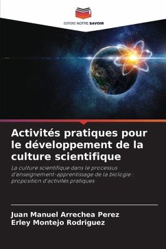 Activités pratiques pour le développement de la culture scientifique - Arrechea Pérez, Juan Manuel;Rodríguez, Erley Montejo