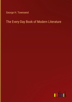 The Every-Day Book of Modern Literature