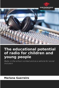 The educational potential of radio for children and young people - Guerreiro, Mariana