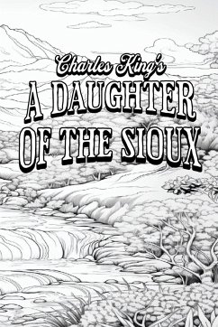 A Daughter of the Sioux - Colour the Classics