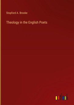 Theology in the English Poets - Brooke, Stopford A.