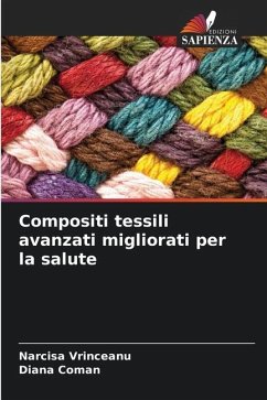 Compositi tessili avanzati migliorati per la salute - Vrinceanu, Narcisa;Coman, Diana