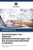 Auswirkungen von digitalen Bankdienstleistungen auf die Kundenzufriedenheit in Banken