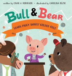 Bull & Bear Learn Piggy Banks' Golden Rule - Robinson, Craig A