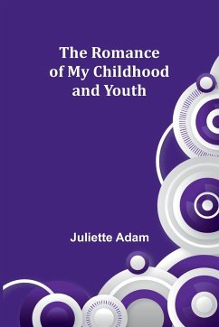 The Romance of My Childhood and Youth - Adam, Juliette
