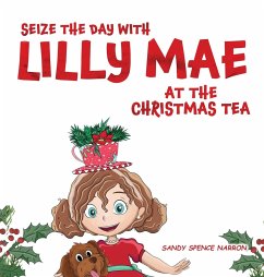 Seize the Day with Lilly Mae at the Christmas Tea - Spence Narron, Sandy