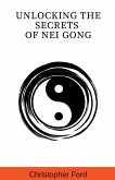 Unlocking the Secrets of Nei Gong