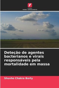 Deteção de agentes bacterianos e virais responsáveis pela mortalidade em massa - Chakra Borty, Shuvho