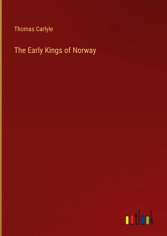 The Early Kings of Norway - Carlyle, Thomas