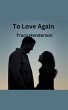 To Love Again - Bild 1