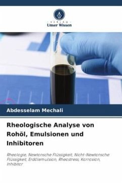 Rheologische Analyse von Rohöl, Emulsionen und Inhibitoren - Mechali, Abdesselam