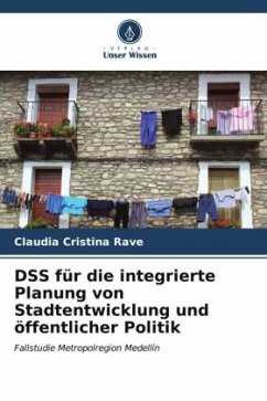 DSS für die integrierte Planung von Stadtentwicklung und öffentlicher Politik - Rave, Claudia Cristina