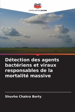 Détection des agents bactériens et viraux responsables de la mortalité massive - Chakra Borty, Shuvho