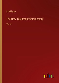 The New Testament Commentary - Milligan, R.