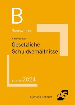 Basiswissen Gesetzliche Schuldverhältnisse - Haack, Claudia;Strauch, Oliver